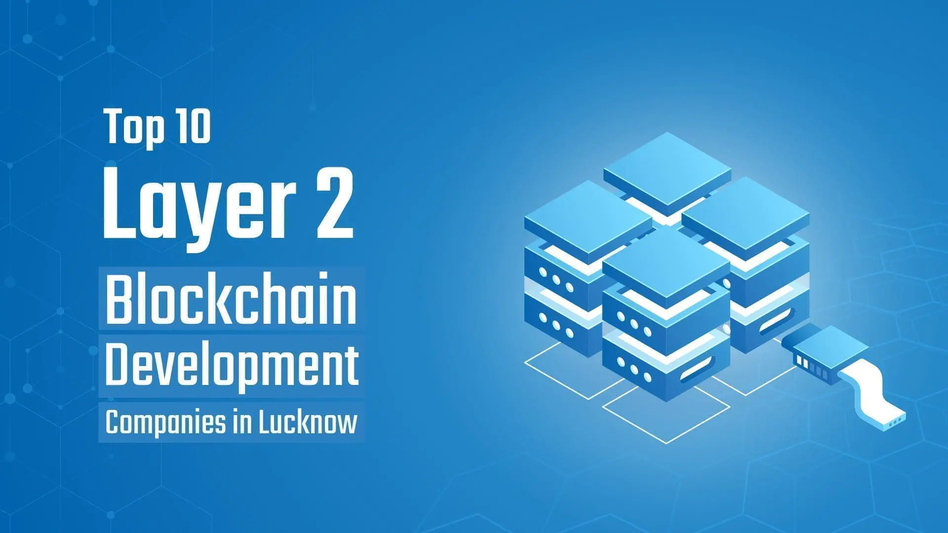 Layer 2 Blockchain Development Companies Lucknow