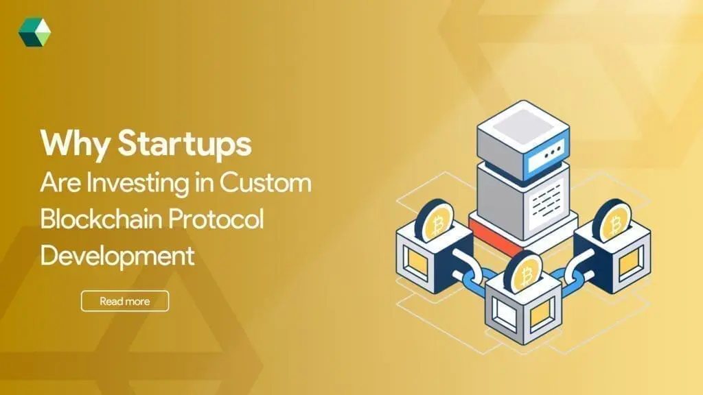 Startups Are Investing in Custom Blockchain Protocol Development