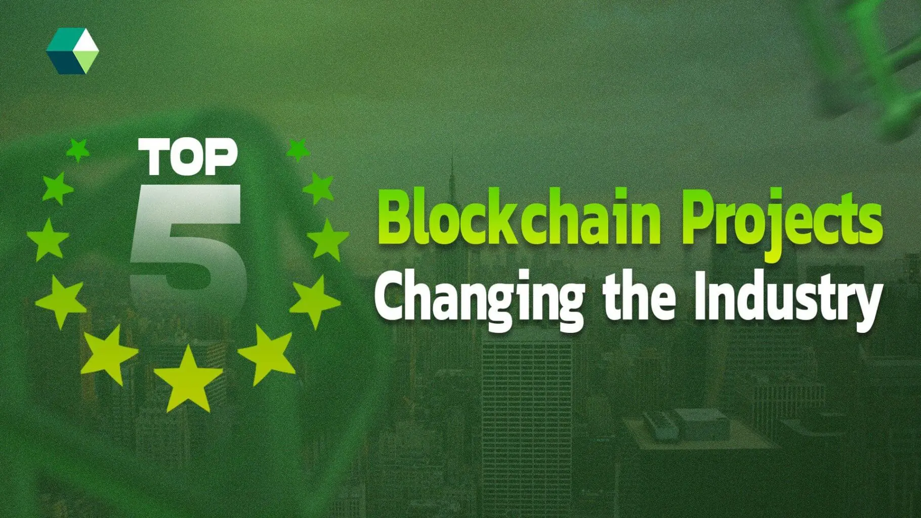 Top 5 Blockchain Projects Changing the Industry