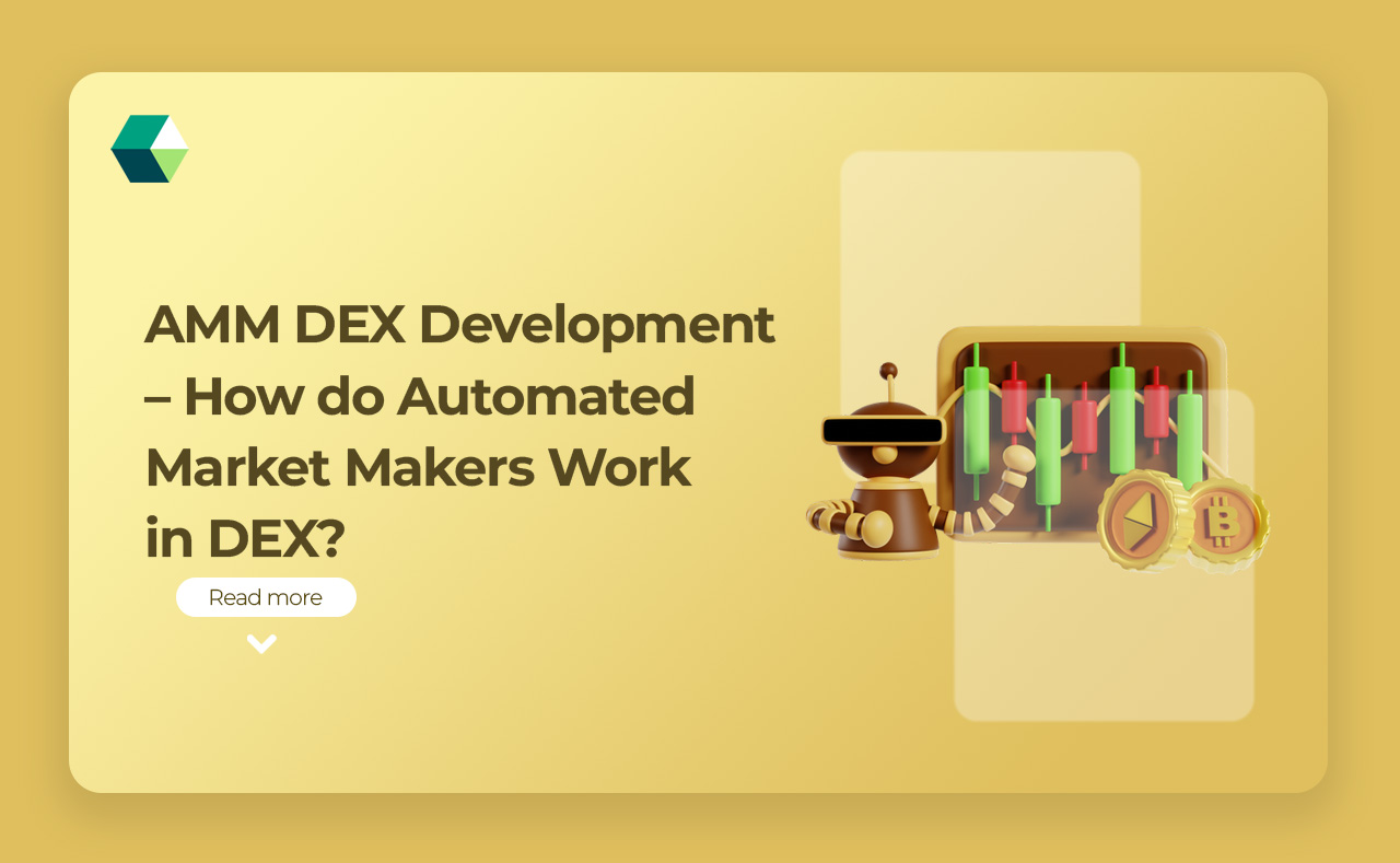 AMM DEX Development – How do Automated Market Makers Work in DEX?
