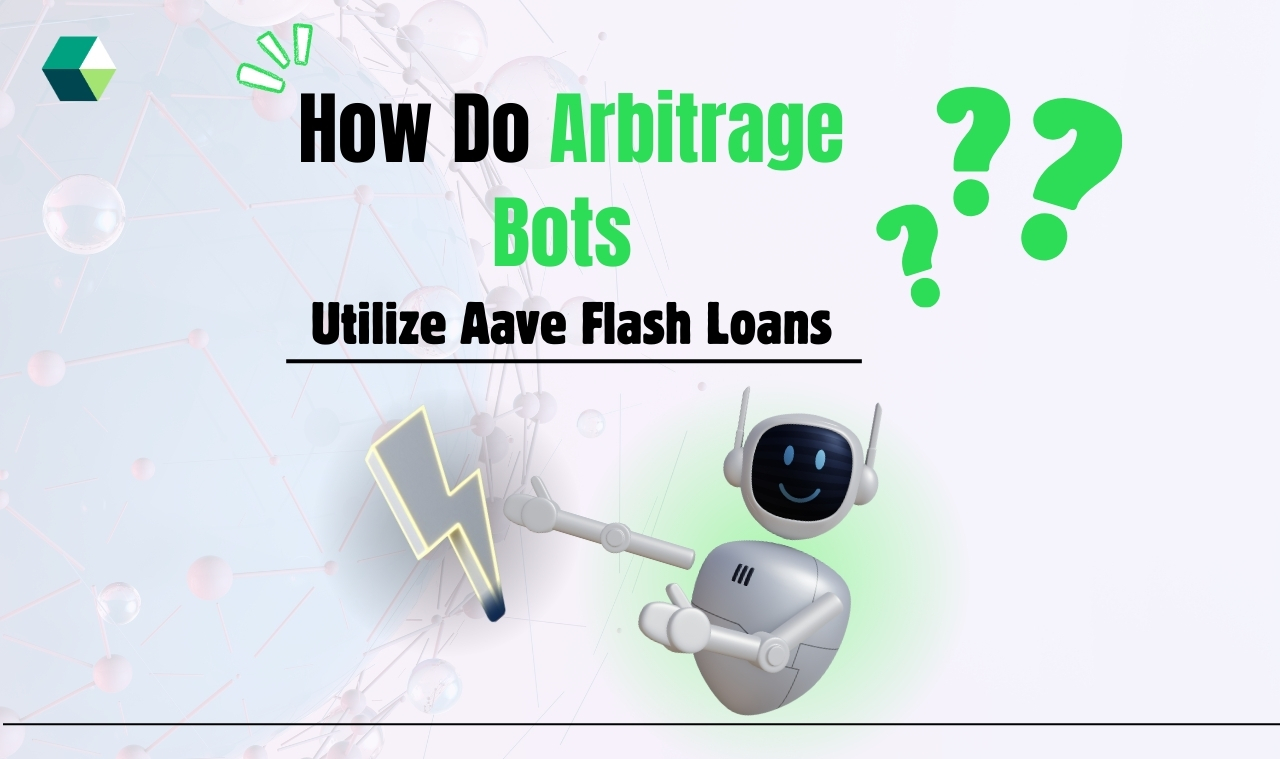 How Do Arbitrage Bots Utilize Aave Flash Loans?
