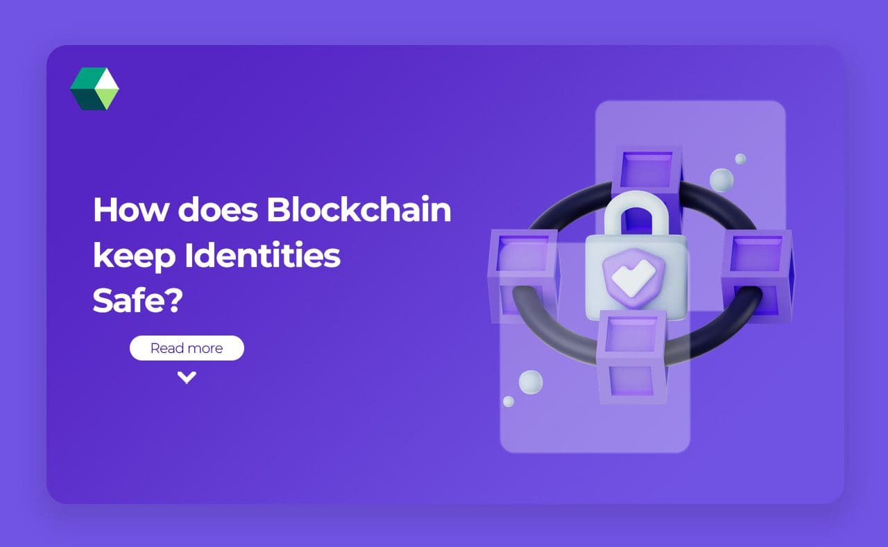 How does Blockchain keep Identities Safe?