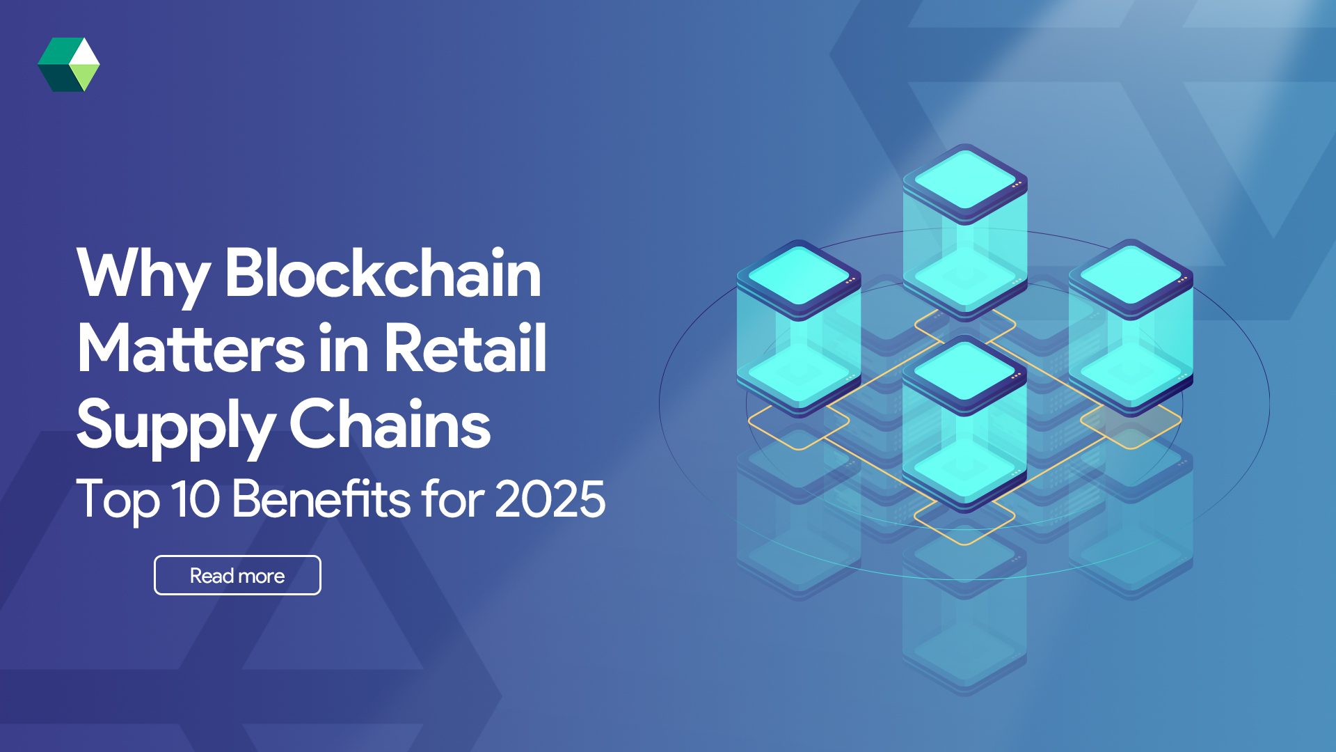 Why Blockchain Matters in Retail Supply Chains – Top 10 Benefits for 2025