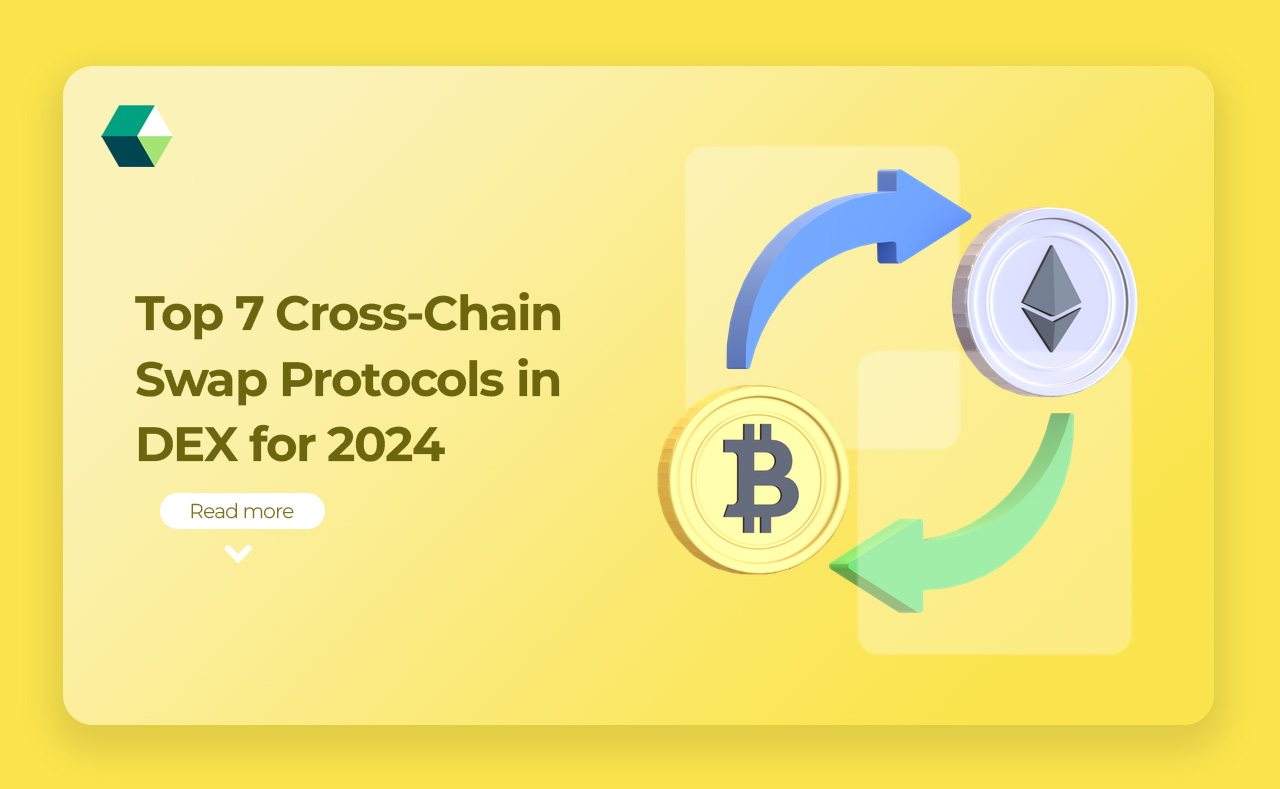 Top 7 Cross-Chain Swap Protocols in DEX for 2024