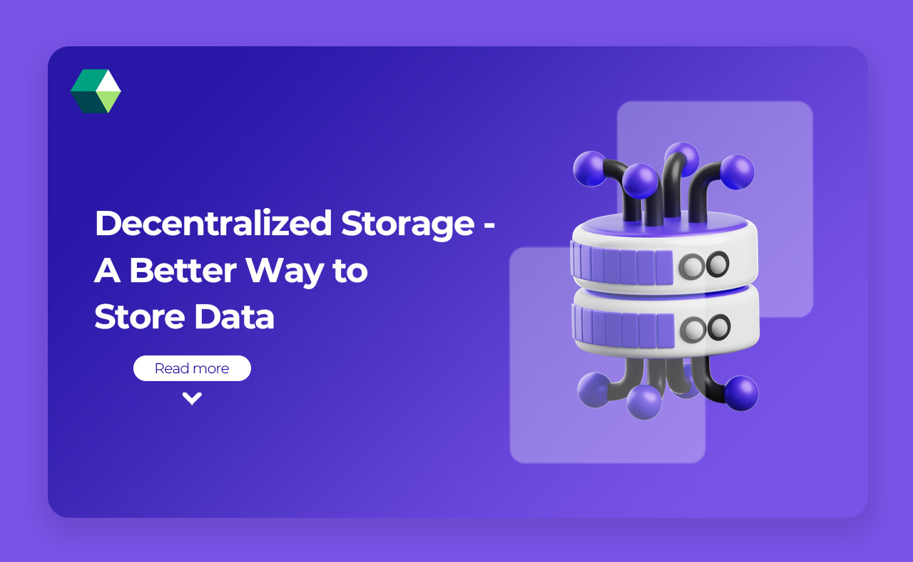Decentralized Storage: A Better Way to Store Data