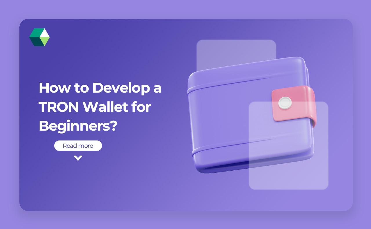 How to Develop a TRON Wallet for Beginners?