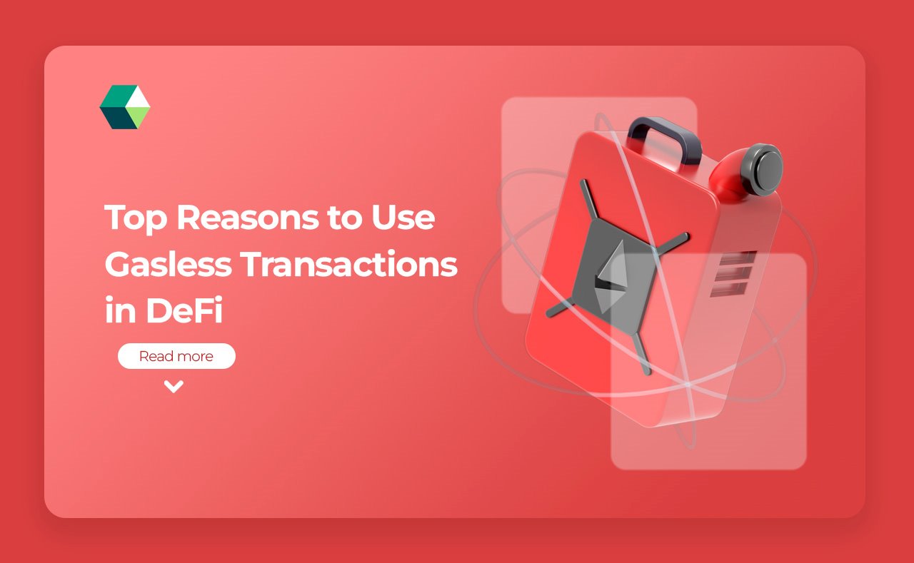 Top Reasons to Use Gasless Transactions in DeFi