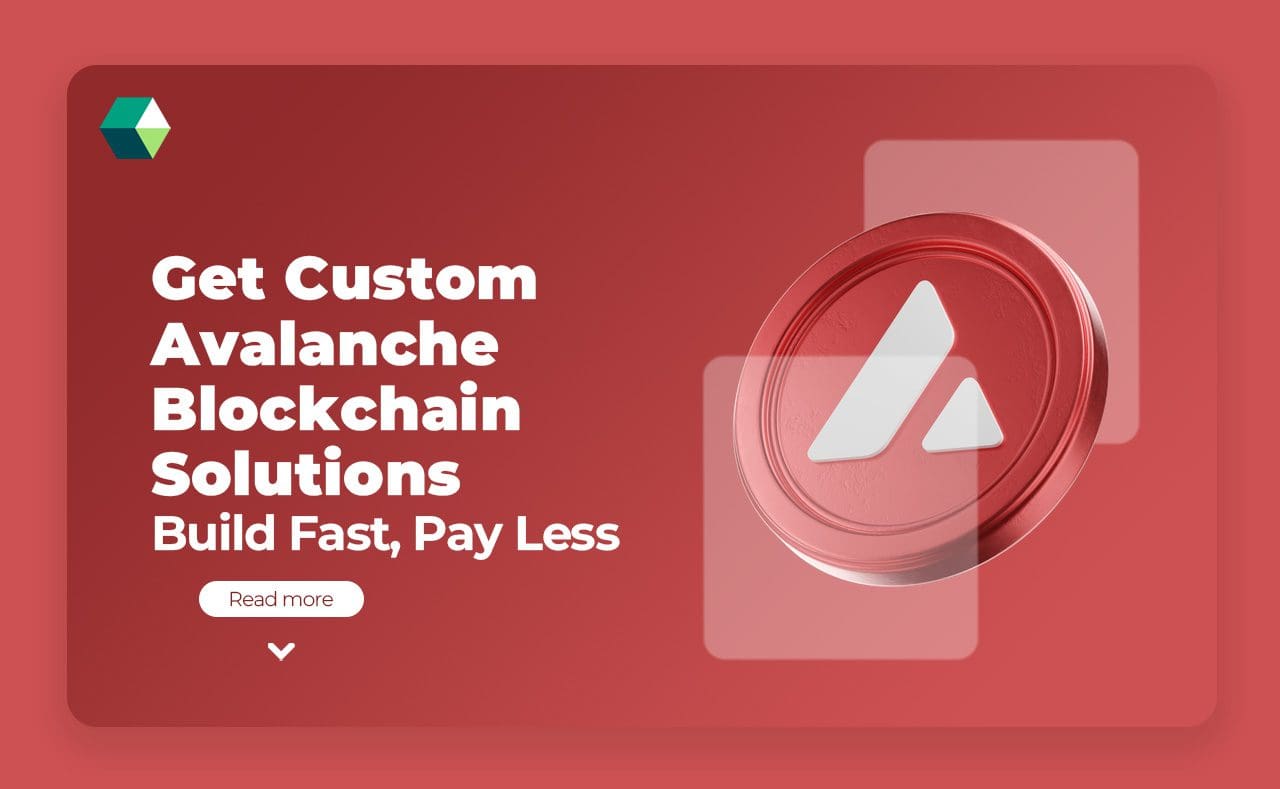 Get Custom Avalanche Blockchain Solutions – Build Fast, Pay Less