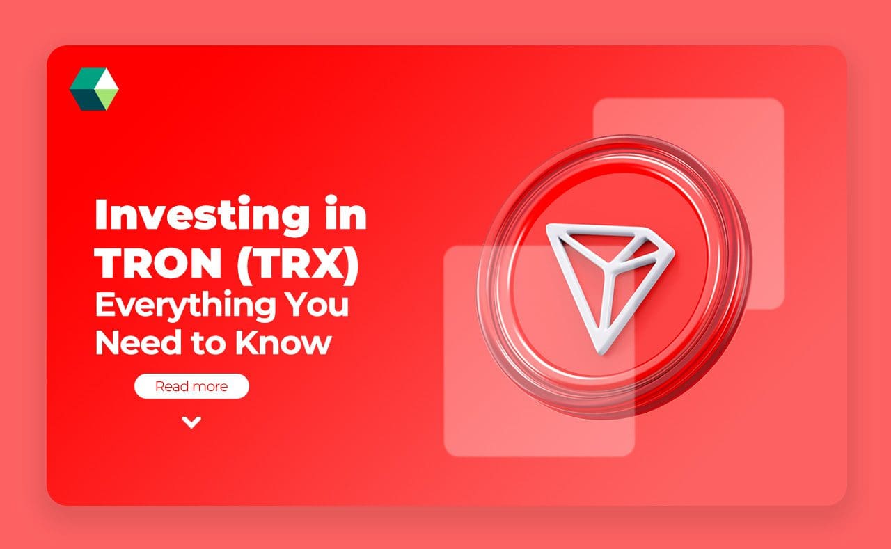 Investing in TRON (TRX) – Everything You Need to Know