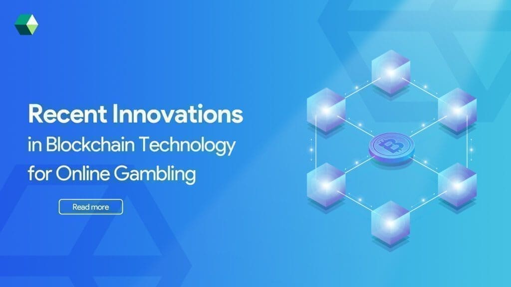 Recent Innovations in Blockchain Technology for Online Gambling