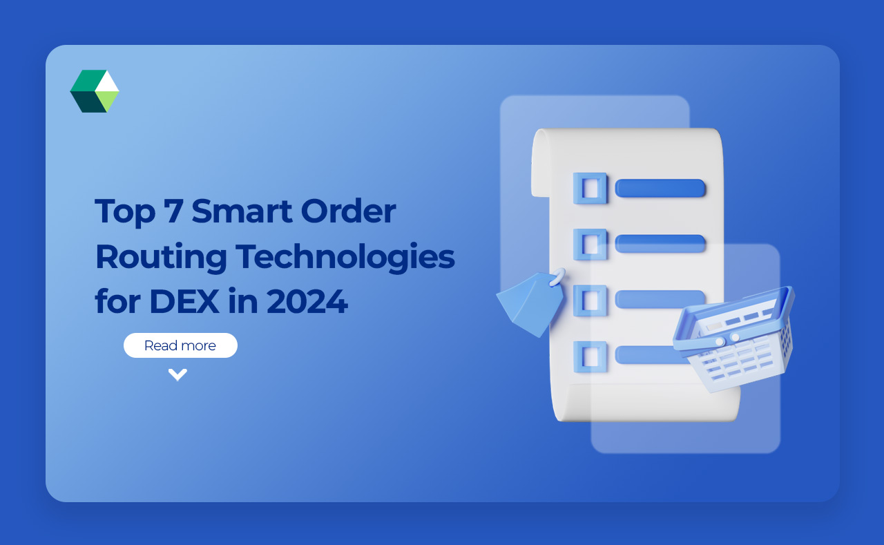 Top 7 Smart Order Routing Technologies for DEX in 2024