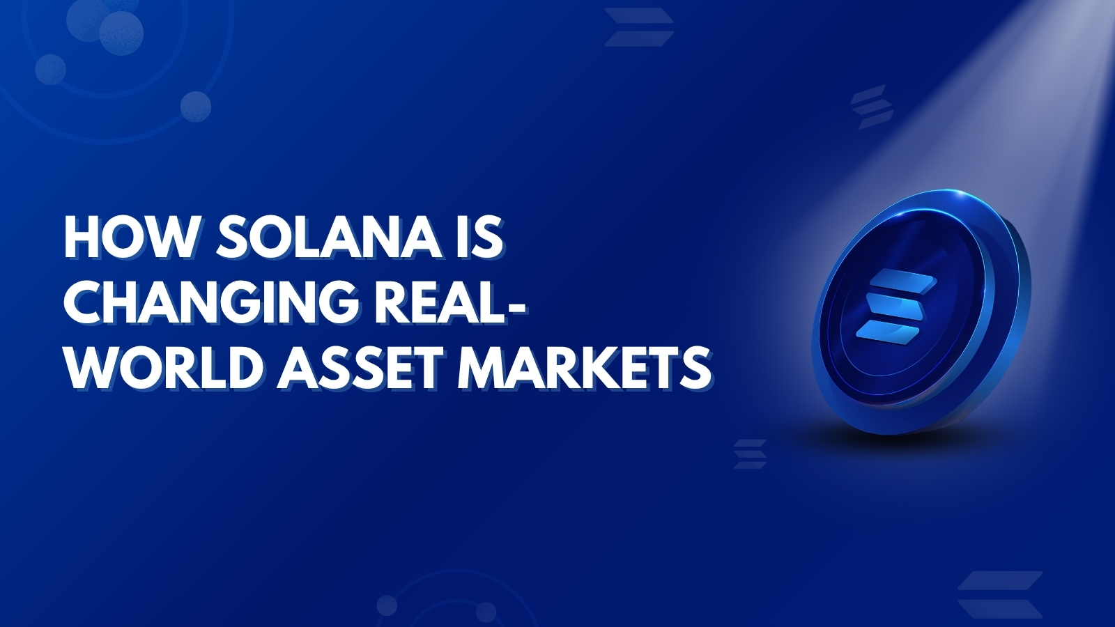How Solana is Changing Real-World Asset Market