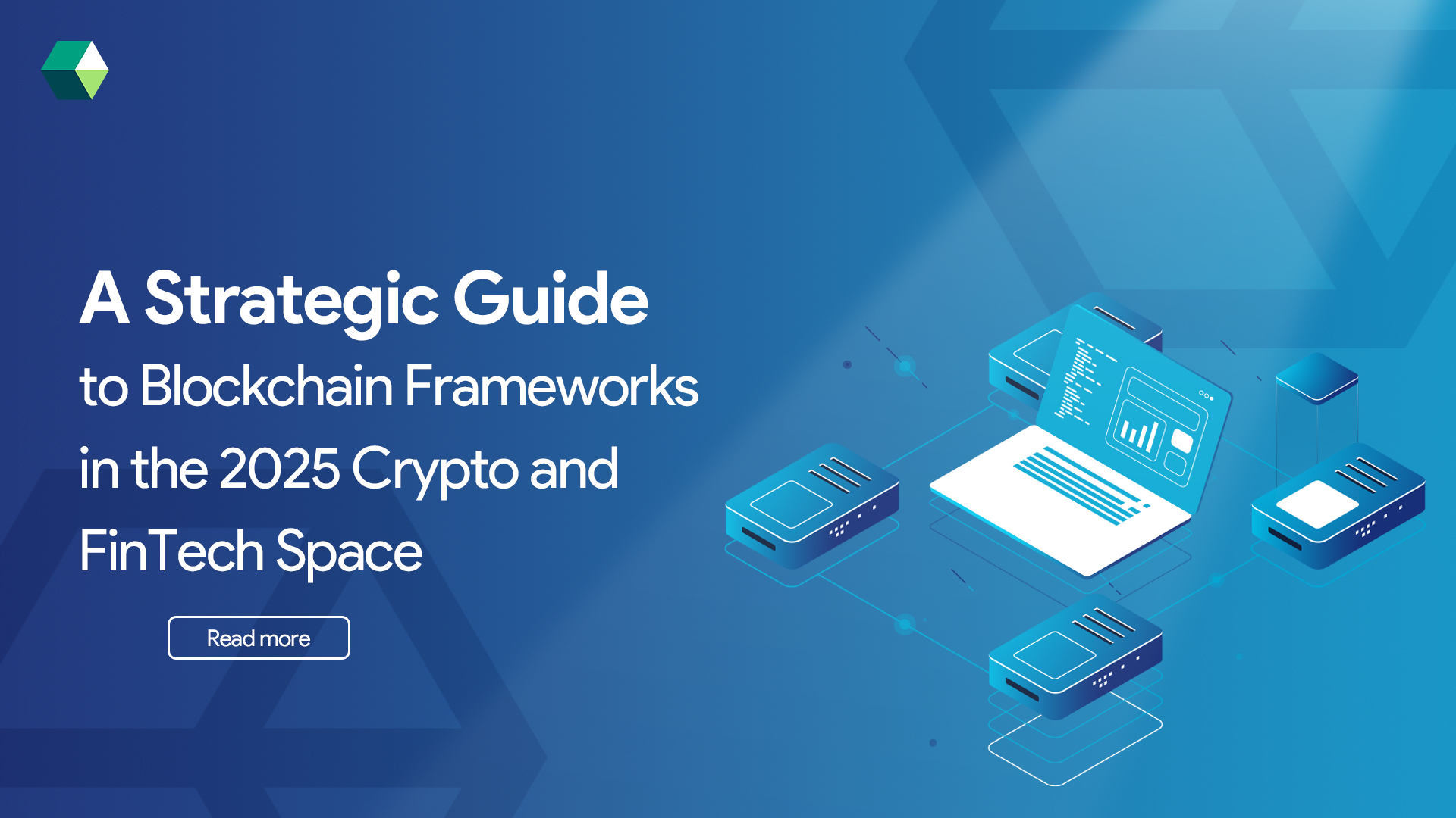 A Strategic Guide to Blockchain Frameworks in the 2025 Crypto and FinTech Space