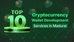 Top 10 Cryptocurrency Wallet Development Services in Madurai