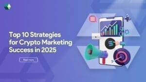 top-10-strategies-for-crypto-marketing-success-in-2025