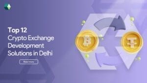 top-12-crypto-exchange-development-solutions-in-delhi