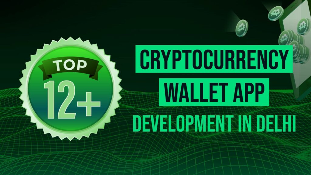 top-12-cryptocurrency-wallet-app-development-in-delhi