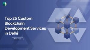 top-25-custom-blockchain-service-providers-in-delhi