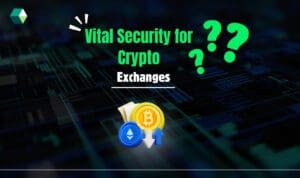 vital security for crypto exchanges